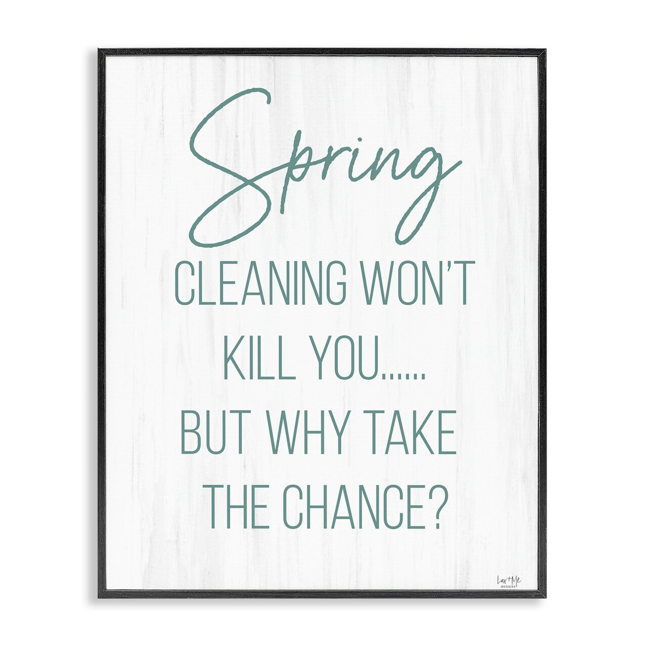 Stupell Industries Spring Cleaning Won't Kill You Framed Giclee, design by Lux + Me Designs
